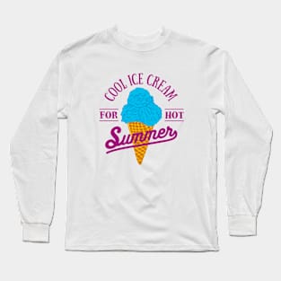 Bright Ice Cream Illustration With Lettering. For Hot Summer Long Sleeve T-Shirt